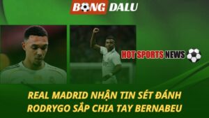 Real Madrid nhận tin sét đánh – Rodrygo sắp chia tay Bernabeu